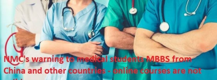 मेडिकल छात्रों को NMC की चेतावनी,ऑनलाइन मोड में पाठ्यक्रम मान्य नहीं
