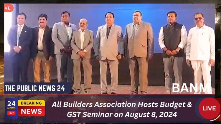 Navi Mumbai Real Estate News: All Builders Association Hosts Budget & GST Seminar on August 8, 2024